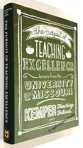 Immagine del venditore per The Pursuit of Teaching Excellence: Lessons from the University of Missouri, Kemper Teaching Fellows venduto da Inga's Original Choices