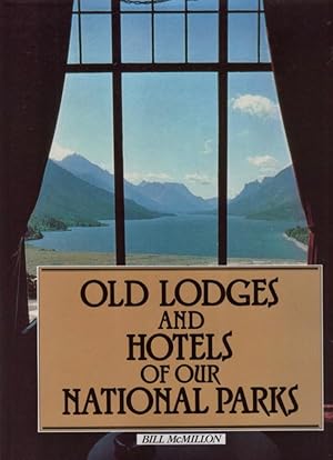 Immagine del venditore per The Old Lodges & Hotels of Our National Parks venduto da Americana Books, ABAA