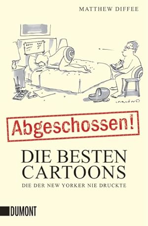 Imagen del vendedor de Abgeschossen!: Die besten Cartoons, die der New Yorker nie druckte (Taschenbcher) a la venta por Gerald Wollermann