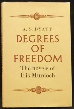 Seller image for Degrees of Freedom, The Novels of Iris Murdoch for sale by R & G Bliss Books