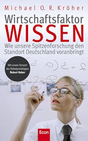 Wirtschaftsfaktor Wissen: Wie unsere Spitzenforschung den Standort Deutschland voranbringt