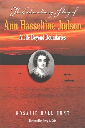 Bild des Verkufers fr Extraordinary Story of Ann Hasseltine Judson : A Life Beyond Boundaries zum Verkauf von GreatBookPrices