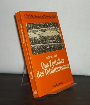 Das Zeitalter des Totalitarismus. Politische Heilslehren und ökumenischer Aufbruch. Von Andreas L...