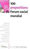 Bild des Verkufers fr 100 Propositions Du Forum Social Mondial zum Verkauf von RECYCLIVRE
