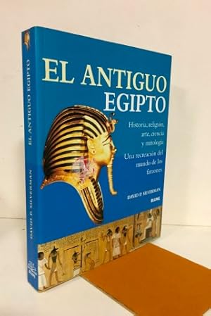 El antiguo Egipto.Historia,religión,arte, ciencia y mitología.