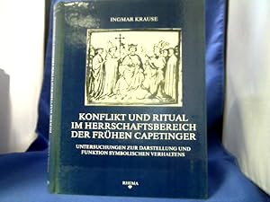 Konflikt und Ritual im Herrschaftsbereich der frühen Capetinger : Untersuchungen zur Darstellung ...
