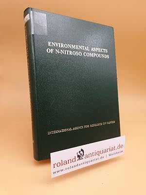 Seller image for Environmental Aspects of N-Nitroso Compounds: Proceedings of a Working Conference Held at the New England Center for Continuing Education, University of New Hampshire, Durham, New Hampshire, USA, 22-24 August, 1977 for sale by Roland Antiquariat UG haftungsbeschrnkt