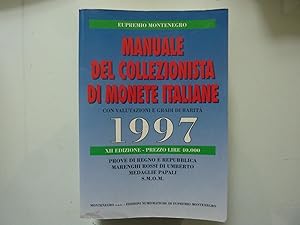 MANUALE DEL COLLEZIONISTA DI MONETE ITALIANE CON VALUTAZIONI DI GRANDI RARITA' 1997