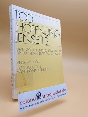 Bild des Verkufers fr Tod, Hoffnung, Jenseits : Dimensionen u. Konsequenzen bibl. verankerter Eschatologie ; e. Symposion / hrsg. von Ferdinand Dexinger. Mit Beitr. von Notker Fglister . / Religion, Wissenschaft, Kultur ; Bd. 4 zum Verkauf von Roland Antiquariat UG haftungsbeschrnkt