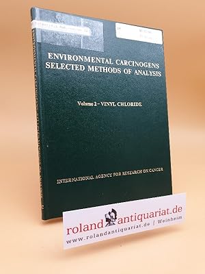 Bild des Verkufers fr Environmental carcinogens selected methods of analysis Teil: Vol. 2., Methods for the measurement of vinyl chloride in poly (vinyl chloride), air, water and foodstuffs / by D. C. M. Squirrell & W. Thain / International Agency for Research on Cancer: IARC scientific publications ; No. 22 zum Verkauf von Roland Antiquariat UG haftungsbeschrnkt