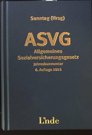 Bild des Verkufers fr ASVG : allgemeines Sozialversicherungsgesetz ; Jahreskommentar. zum Verkauf von books4less (Versandantiquariat Petra Gros GmbH & Co. KG)