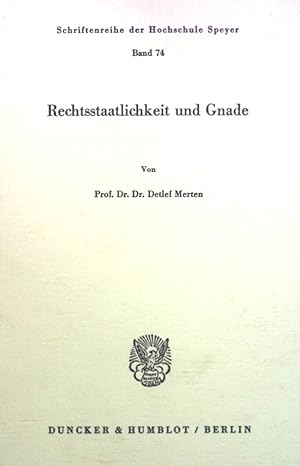 Imagen del vendedor de Rechtsstaatlichkeit und Gnade. Schriftenreihe der Hochschule Speyer ; Band. 74 a la venta por books4less (Versandantiquariat Petra Gros GmbH & Co. KG)