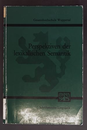 Seller image for Perspektiven der lexikalischen Semantik : Beitr. zum Wuppertaler Semantikkolloquium vom 2. - 3. Dezember 1977. Schriftenreihe Linguistik ; Bd. 2. for sale by books4less (Versandantiquariat Petra Gros GmbH & Co. KG)