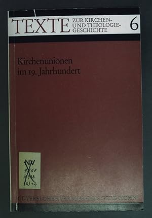 Bild des Verkufers fr Kirchenunion im 19. Jahrhundert. Texte zur Kirchen- und Theologiegeschichte: Heft 6. zum Verkauf von books4less (Versandantiquariat Petra Gros GmbH & Co. KG)