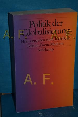 Seller image for Politik der Globalisierung hrsg. von Ulrich Beck. [Red.: Raimund Fellinger] / Edition zweite Moderne for sale by Antiquarische Fundgrube e.U.