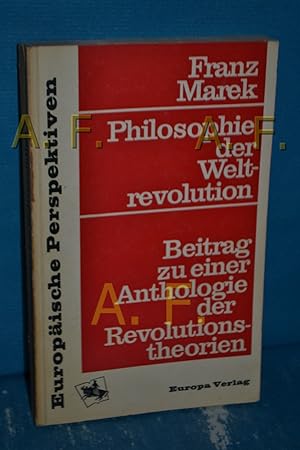 Immagine del venditore per Philosophie der Weltrevolution : Beitrag zu einer Anthologie der Revolutionstheorien (Europische Perspektiven) venduto da Antiquarische Fundgrube e.U.