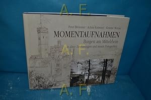 Seller image for Momentaufnahmen : Burgen am Mittelrhein in alten Zeichnungen und neuen Fotografien. for sale by Antiquarische Fundgrube e.U.