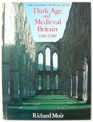 Bild des Verkufers fr The National Trust Guide to Dark Age and Medieval Britain, 400-1350 zum Verkauf von PsychoBabel & Skoob Books