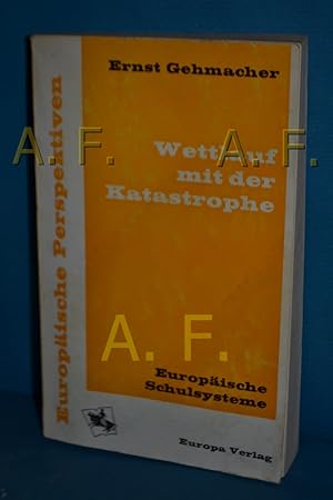 Bild des Verkufers fr Wettlauf mit der Katastrophe : Europische Schulsysteme (Europische Perspektiven) zum Verkauf von Antiquarische Fundgrube e.U.