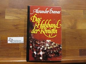 Image du vendeur pour Das Halsband der Knigin. Alexandre Dumas mis en vente par Antiquariat im Kaiserviertel | Wimbauer Buchversand