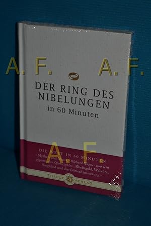 Seller image for Der Ring des Nibelungen in 60 Minuten : [Mythen und Musik , Richard Wagner und sein gigantischer Opernzyklus , Rheingold, Walkre, Siegfried und die Gtterdmmerung] (Die Welt in 60 Minuten) for sale by Antiquarische Fundgrube e.U.