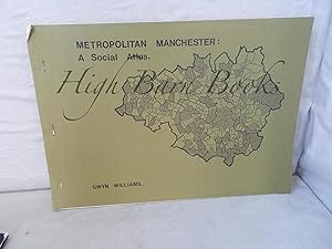 Metropolitan Manchester: A Social Atlas