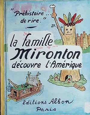 Image du vendeur pour La famille Mironton dcouvre l'Amrique. Prhistoire de rire mis en vente par Bouquinerie L'Ivre Livre