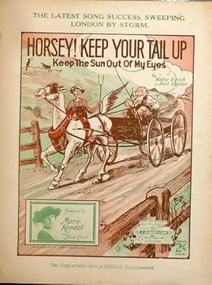 Seller image for Horsey! Keep your tail up. Keep the sun out of my eyes for sale by Paul van Kuik Antiquarian Music