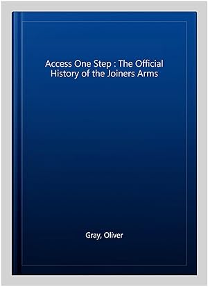 Bild des Verkufers fr Access One Step : The Official History of the Joiners Arms zum Verkauf von GreatBookPrices