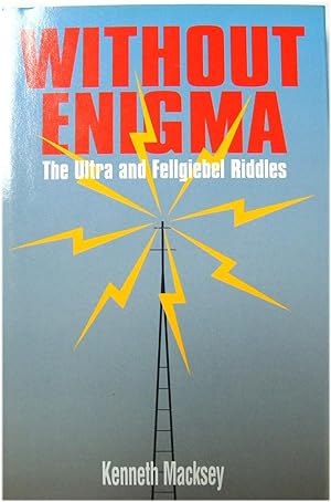 Bild des Verkufers fr Without Enigma: The Ultra and Fellgiebel Riddles zum Verkauf von PsychoBabel & Skoob Books