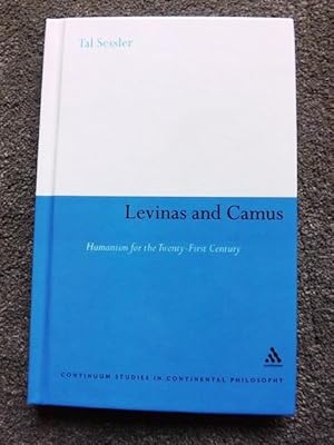 Levinas and Camus: Humanism for the 21st Century (Continuum Studies in Continental Philosophy)