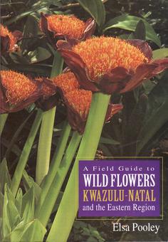 A Field Guide to Wild Flowers - KwaZulu-Natal and the Eastern Region