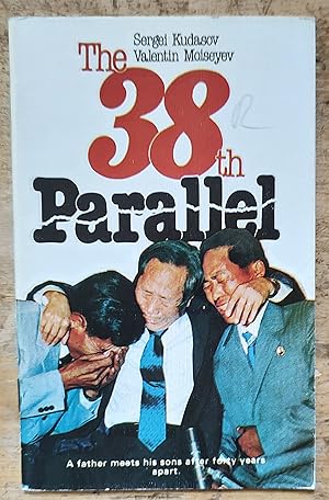 Seller image for The 38th Parallel The Korean people's struggle for the unification of their country, liberation from foreign interference and for peace and prosperity in their land for sale by Shore Books