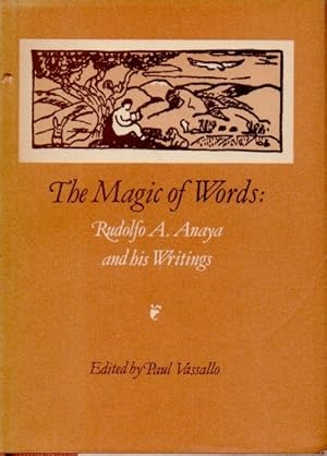 Seller image for The Magic of Words _ Rudolfo A. Anaya and his Writings for sale by San Francisco Book Company