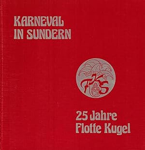 Bild des Verkufers fr Karneval in Sundern. Festschrift aus Anla des 25jhrigen Bestehens der Karnevalsgesellschaft "Flotte Kugel" e.V. Sundern (Widmungsexemplar) zum Verkauf von Paderbuch e.Kfm. Inh. Ralf R. Eichmann