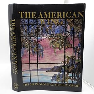 Image du vendeur pour The American Wing at the Metropolitan Museum of Art mis en vente par Shelley and Son Books (IOBA)