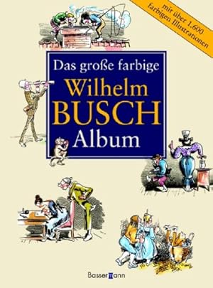 Das große farbige Wilhelm Busch Album