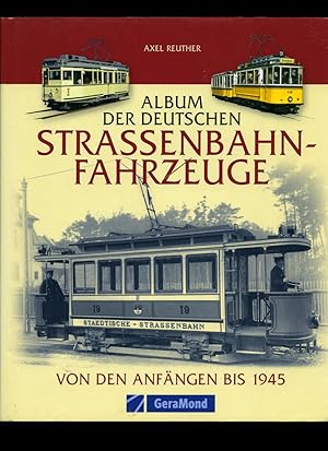 Seller image for Album der Deutschen Strassenbahnfahrzeuge | Von den Anfngen bis 1945 [Album of the German Tram Vehicles | From the Beginning to 1945]. for sale by Little Stour Books PBFA Member