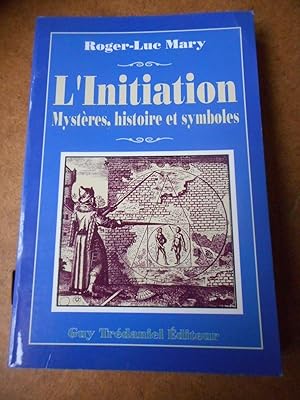 Image du vendeur pour L'initiation - Ses diffrents aspects, son histoire secrte, sa dimension transhistorique, son rapport exact avec la Franc-maonnerie, sa rpercussion sur l'etre humain et le monde, son authenticit et ses dviations mis en vente par Frederic Delbos