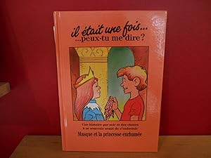 Seller image for IL ETAIT UNE FOIS PEUX TU ME DIRE; MASQUE ET LA PRINCESSE ENRHUMEE for sale by La Bouquinerie � D�d�