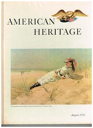American Heritage: The Magazine of History; August 1971 (Volume XXII, Number 5)