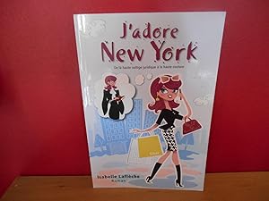 Seller image for J'ADORE NEW YORK DE LA HAUTE VOLTIGE JURIDIQUE A LA HAUTE COUTURE for sale by La Bouquinerie  Dd