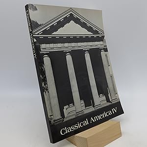 Classical America IV (The Classical America series in art and architecture)