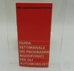 Rai Radiotelevisione italiana. Guida settimanale dei programmi radiofonici degli automobilisti