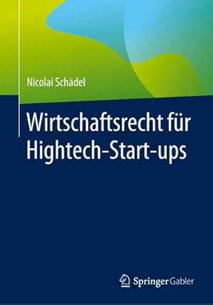 Seller image for Wirtschaftsrecht fr Hightech-Start-ups for sale by BuchWeltWeit Ludwig Meier e.K.