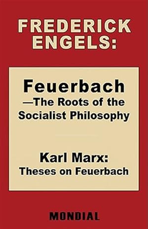 Seller image for Feuerbach : The Roots of the Socialist Philosophy: Theses on Feuerbach for sale by GreatBookPrices