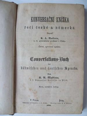 Conversations-Buch der böhmischen und deutschen Sprache. Konversacni kniha reci ceské a nemecké.