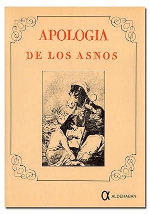 Imagen del vendedor de APOLOGA DE LOS ASNOS, compuesta en renglones asi como versos por un Asnlogo aprendiz de poeta. (Edicin facsmil del original publicado en 1829). a la venta por Librera Berceo (Libros Antiguos)