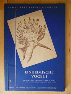 Seller image for Einheimische Vgel I. 79 naturgetreue Abbildungen der in Mitteleuropa verbreiteten Singvgel und Eulen. for sale by Versandantiquariat Harald Gross