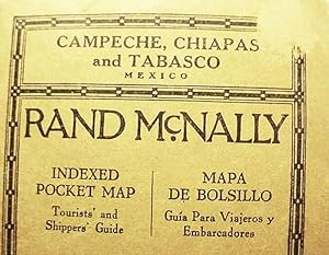 Seller image for Rand McNally / Campeche / Chiapas And Tabasco / Mexico / Indexed Pocket Map / Tourists' And Shippers' Guide With / Railroads, Towns, Post Offices, / Lakes Rivers, Mountains, etc. for sale by Watermark West Rare Books